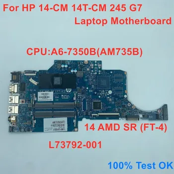 Para HP 14-CM 14T-245 CM G7 Laptop placa-Mãe 14 AMD SR ( FT-4) CPU A6-7350B UMA DDR4 L73792-001 Teste de 100% OK