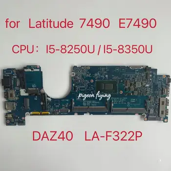 DAZ40 LA-F322P Para DELL Latitude 7490 E7490 Laptop placa-Mãe W/ i5-8250U/8350U DDR4 100% Totalmente Testado CN-0YKF3V 0R462V 0KGYDF